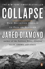 Collapse: How Societies Choose to Fail or Succeed by Diamond, Jared
