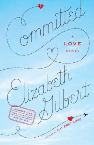 Committed: A Love Story – 9780143118701, Elizabeth Gilbert, paperback