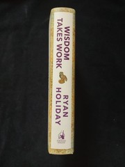 WISDOM TAKES WORK Ryan Holiday New Hardcover Book Self Help Stoic Virtues Series