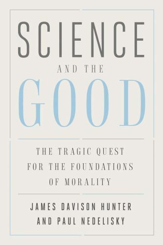 Science and the Good: The Tragic Quest for the Foundations of … (paperback)