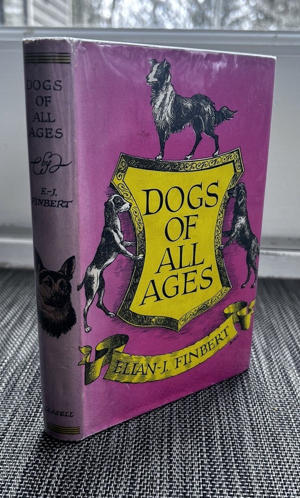 Dogs Of All Ages Elian J Finbert Cassell and Co 1956 Dust Jacket 1st Ed First