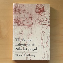 The Sexual Labyrinth of Nikolai Gogol Simon Karlinsky University of Chicago