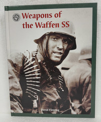 Weapons of the Waffen SS by David Fleming 2003 Hardcover First Edition
