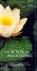 The Book of Awakening: Having the Life You Want by Being Present to the Life…