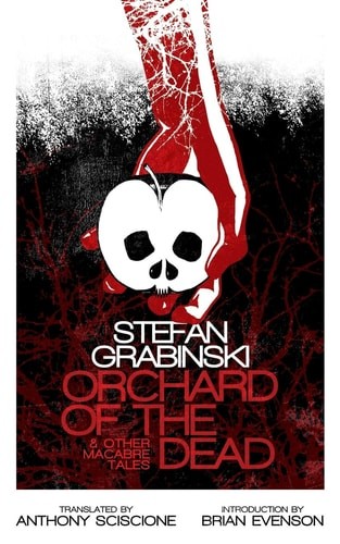 Orchard of the Dead and Other Macabre Tales by Stefan Grabinski (paperback)