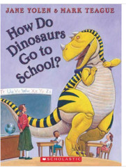 How Do Dinosaurs Go to School? by Jane Yolen & Mark Teague NEW Paperback