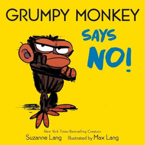 Grumpy Monkey Says No!, Hardcover by Lang, Suzanne; Lang, Max (ILT), Brand Ne…