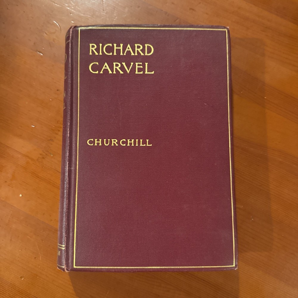 Richard Carvel by Winston Churchill, 1900 The Macmillan Company
