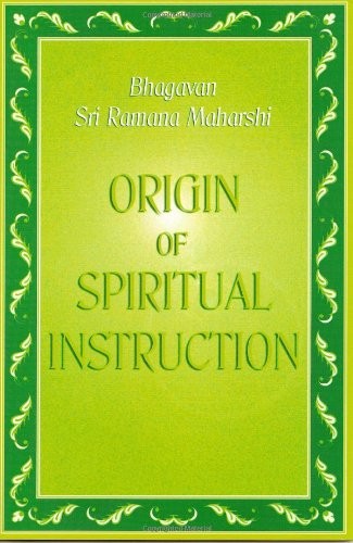 ORIGIN OF SPIRITUAL INSTRUCTION By Bhagavan Sri Ramana Maharshi **BRAND NEW**