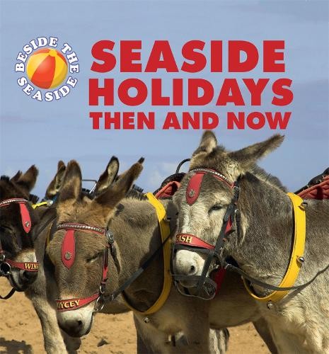 Clare Hibbert Beside the Seaside: Seaside Holidays Then (Paperback) (UK IMPORT)