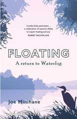 Floating: A Return to Roger Deakin’s Waterlog by Joe Minihane (English) Paperbac