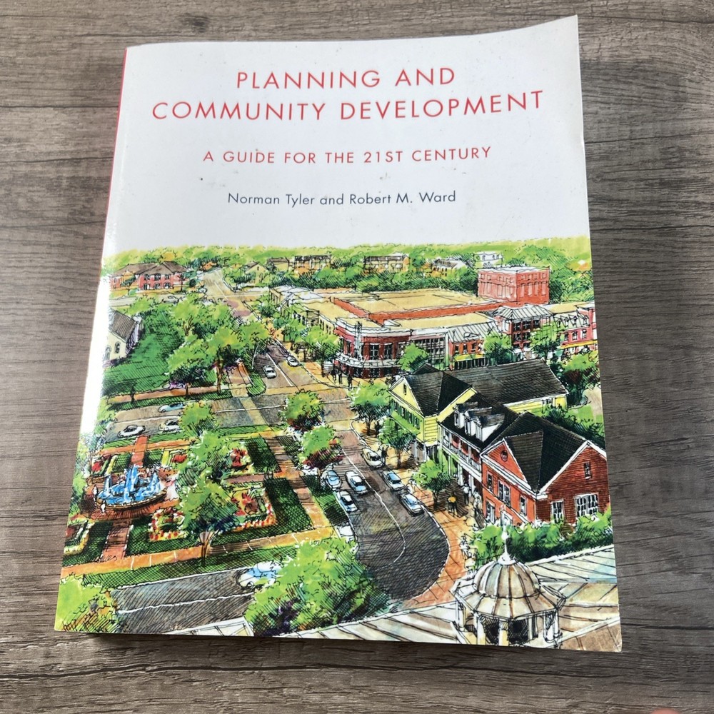 Planning and Community Development: A Guide for the 21st Century by Tyler PhD