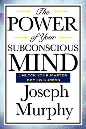 The Power of Your Subconscious Mind – Paperback By Murphy, Joseph – VERY GOOD