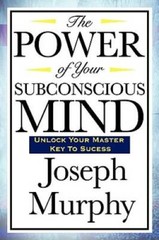 The Power of Your Subconscious Mind – Paperback By Murphy, Joseph – VERY GOOD
