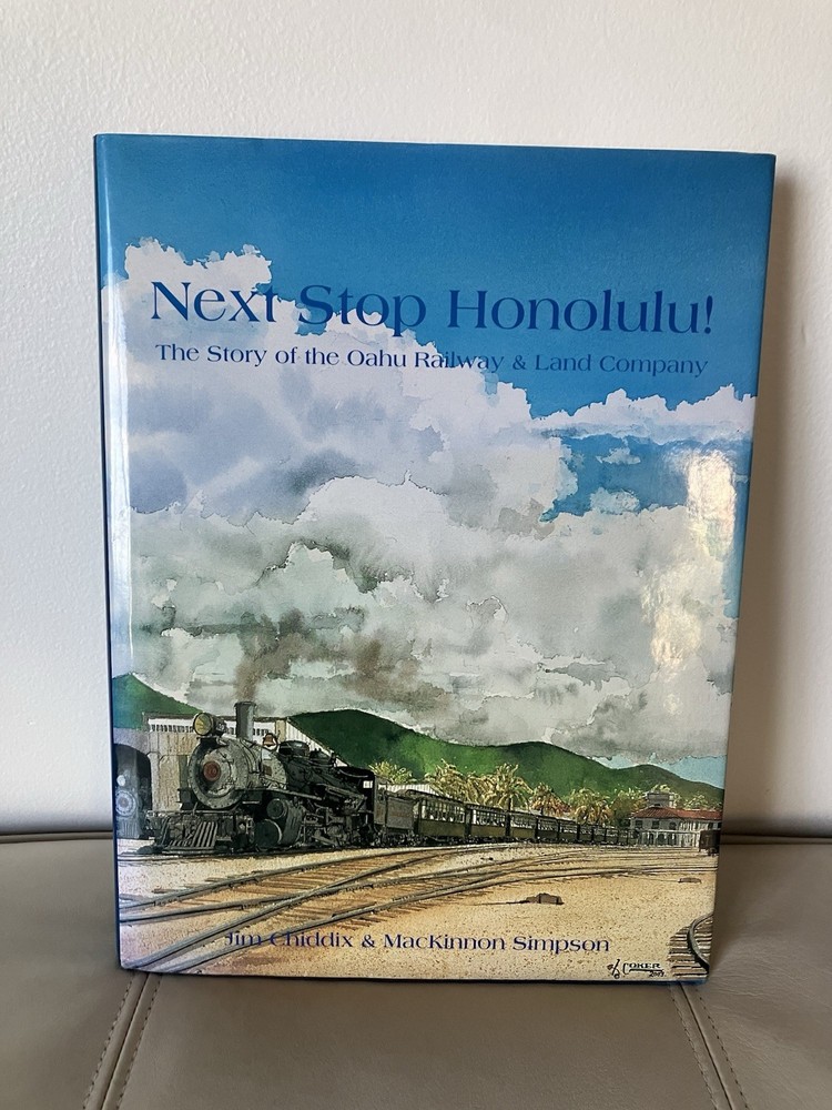 Signed „Next Stop Honolulu” Hawaii Railroad Book by Author Jim Chiddix