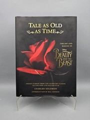 Tale as Old as Time: The Art and Making of Disney Beauty & The Beast 2nd Edition