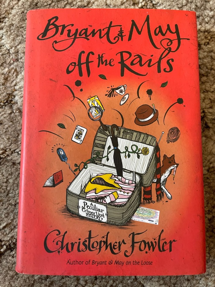 Bryant and May off the Rails by Christopher Fowler (2010, SECOND PRINTING Bantam
