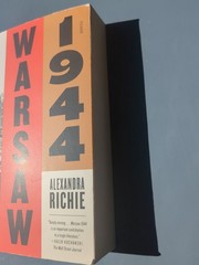Warsaw 1944: Hitler, Himmler, and the Warsaw Uprising by Richie