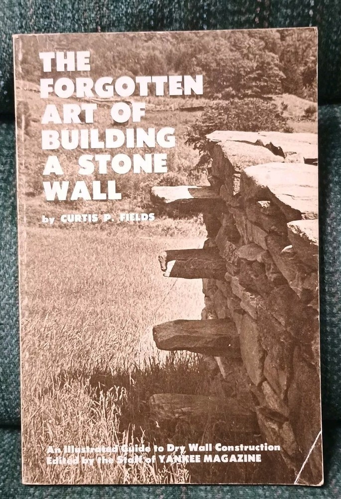 The Forgotten Art of Building a Stone Wall Book 1990 – 61 Pages