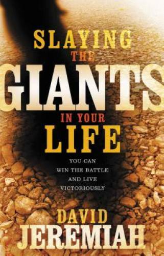 Slaying the Giants in Your Life – Paperback By Jeremiah, David – GOOD