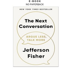 The Next Conversation: Argue Less, Talk More, Jefferson Fisher 2025