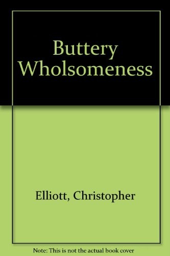 *OP BUTTERY WHOLESOMENESS By Christopher Elliott & Todd Shaughnessy – Hardcover
