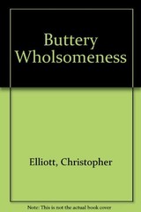 *OP BUTTERY WHOLESOMENESS By Christopher Elliott & Todd Shaughnessy – Hardcover