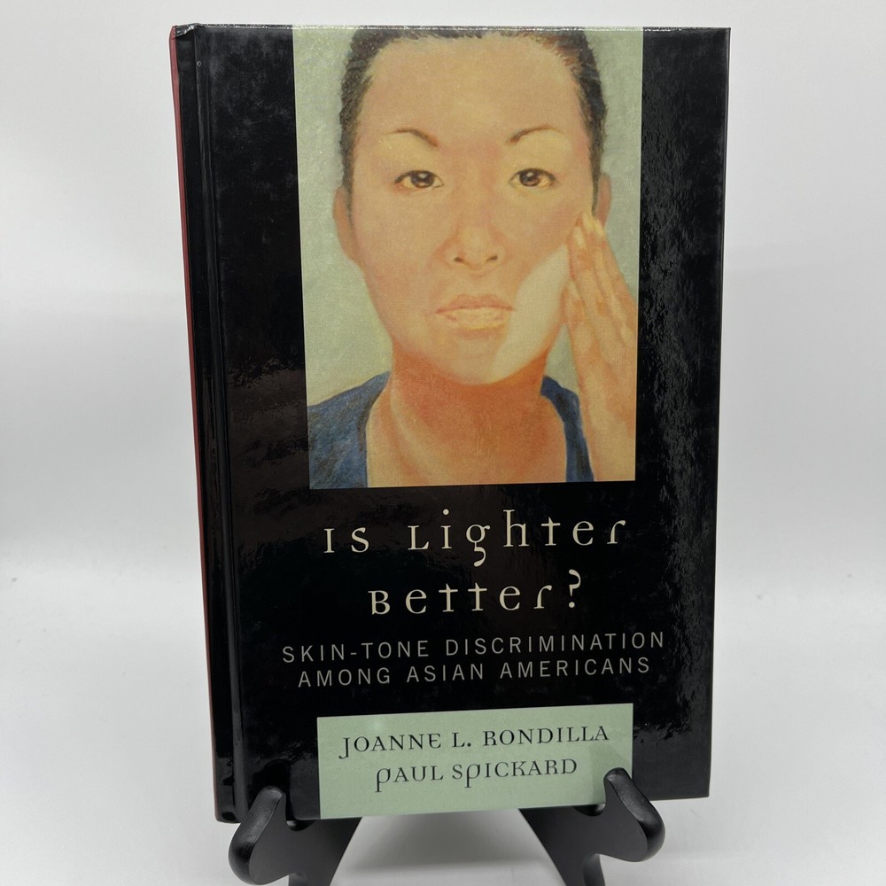 Is Lighter Better? Skin-tone Discrimination Among Asian Americans Rondilla HB