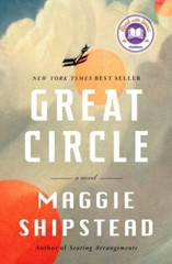 Great Circle: A novel – Hardcover By Shipstead, Maggie – GOOD
