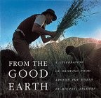 From the Good Earth: A Celebration of Growing Food Around the World – hardco…
