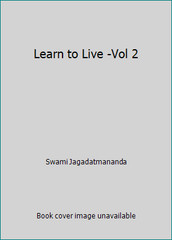 Learn to Live -Vol 2 by Swami Jagadatmananda