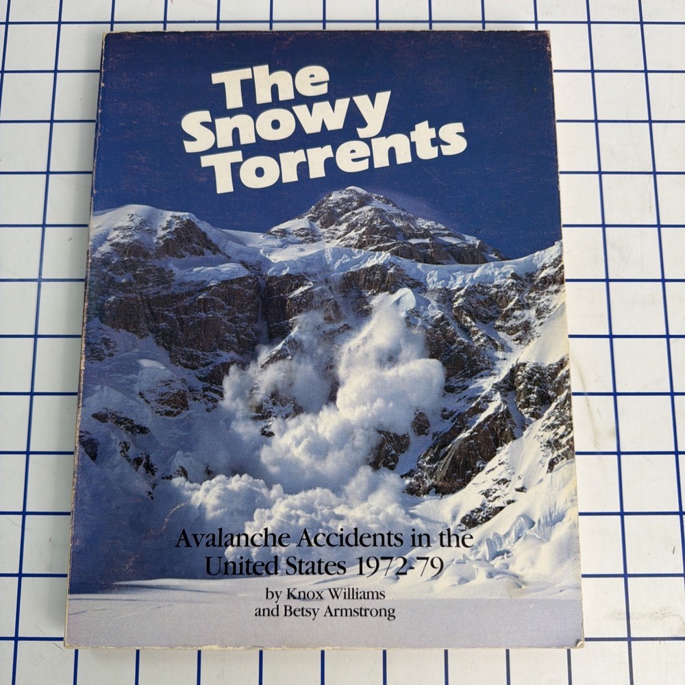 The Snowy Torrents: Avalanche Accidents in the United States 1972-1979 Disaster