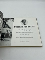 A Talent for Detail: The Photos of Miss Frances Benjamin Johnston 1889-1910 Book
