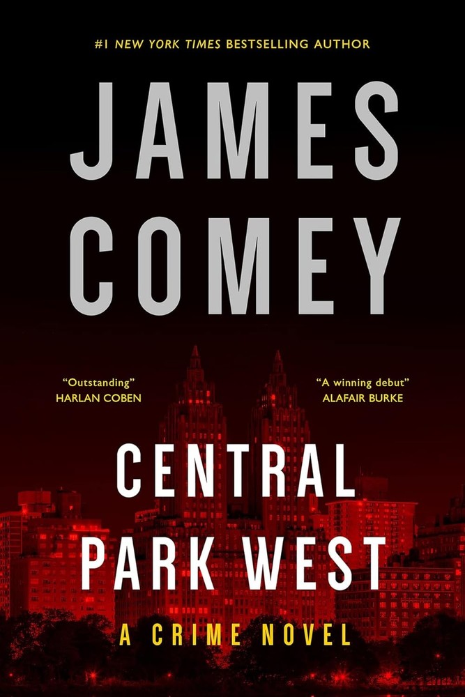 Central Park West: A Crime Novel HARDCOVER, 2023 by James Comey