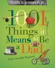 1001 Things it Means to Be a Dad: (Some Assembly Required) – VERY GOOD