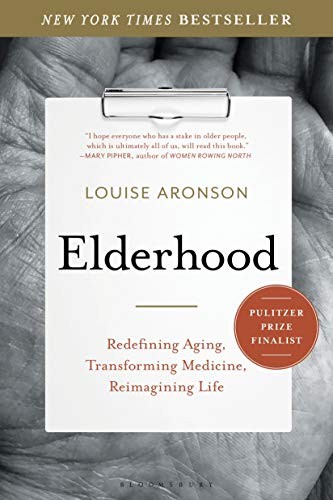 Elderhood: Redefining Aging, Transf…, Aronson, Louise