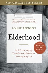 Elderhood: Redefining Aging, Transf…, Aronson, Louise
