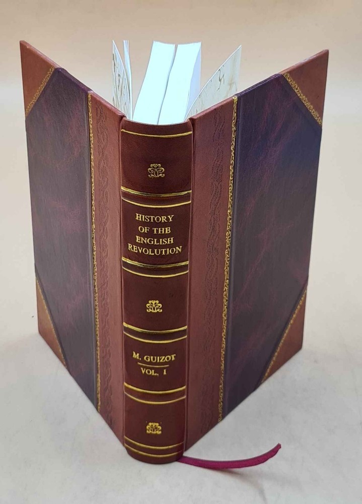 History Of The English Revolution. From The Accession Of Charles [Leather Bound]