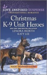 Christmas K-9 Unit Heroes (Rocky Mountain K-9 Unit) By Worth, Lenora – GOOD
