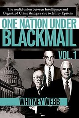 One Nation Under Blackmail – Vol. 1: The Sordid Union Between Intelligence an…