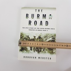 The Burma Road By Donovan Webster (HC DJ 1st Ed 2003) Military History