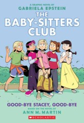 Good-bye Stacey, Good-bye (The Baby-Sitters Club Graphic Novel 11): A Gr – GOOD