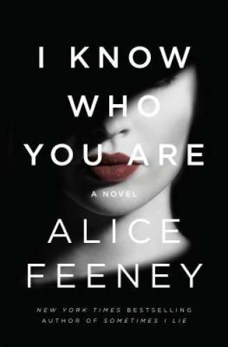 I Know Who You Are: A Novel – Hardcover By Feeney, Alice – GOOD