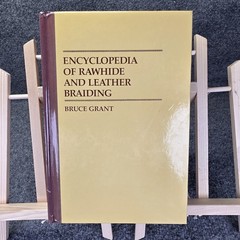 Encyclopedia Of Rawhide And Leather Braiding (1972) Grant, Illustrated Reference