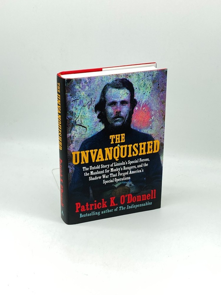 The Unvanquished (First Printing) The Untold Story of Lincoln’S Special