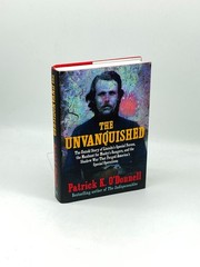 The Unvanquished (First Printing) The Untold Story of Lincoln’S Special