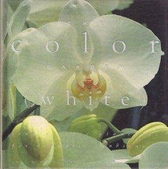 The Color Garden (White : Single Color Plantings for Dramatic – VERY GOOD