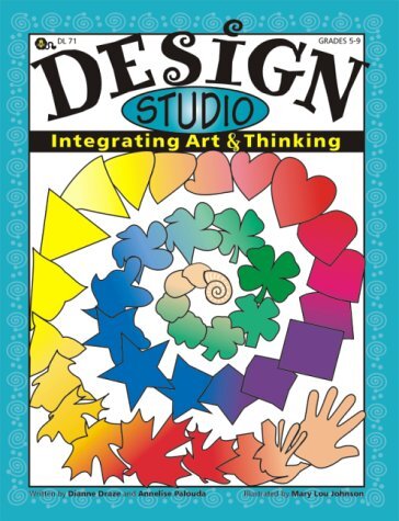 DESIGN STUDIO – INTEGRATING ART AND THINKING By Dianne Draze & Annelise Palouda