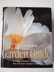 The Complete Garden Guide : A Comprehensive Reference for All Your Garden Needs