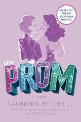 The Prom: A Novel Based – Paperback, by Mitchell Saundra; Martin – Very Good n